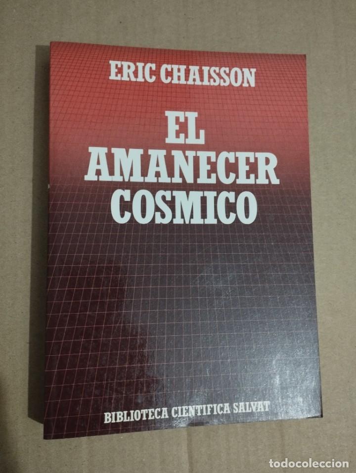 Libros de segunda mano: EL AMANECER C&Oacute;SMICO (ERIC CHAISSON) - Foto 1
