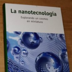 Libros de segunda mano: ANTONIO J. ACOSTA - LA NANOTECNOLOGÍA. EXPLORANDO UN COSMOS EN MINIATURA [UN PASEO POR EL COSMOS]. Lote 330217773