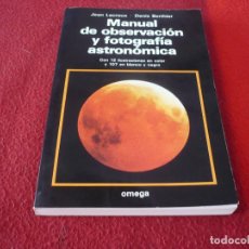 Libros de segunda mano: MANUAL DE OBSERVACION Y FOTOGRAFIA ASTRONOMICA ( LACROUX BERTHIER ) ¡MUY BUEN ESTADO! 1990 OMEGA. Lote 374484624