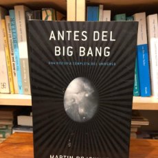 Libros de segunda mano: ANTES DEL BIG BANG. UNA HISTORIA COMPLETA DEL UNIVERSO. MARTIN BOJOWALD. DEBATE.. Lote 379822229
