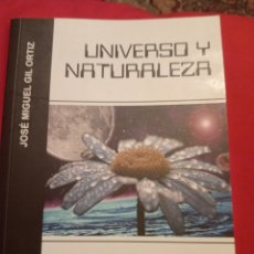Libros de segunda mano: UNIVERSO Y NATURALEZA. JOSÉ MIGUEL GIL ORTIZ. Lote 381568154