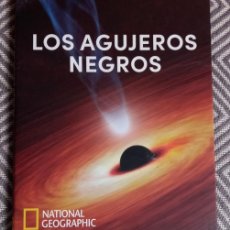 Libros de segunda mano: LOS AGUJEROS NEGROS. NATIONAL GEOGRAPHIC. RBA 2019 EDICIÓN DE TAPA DURA CON SOBRECUBIERTA