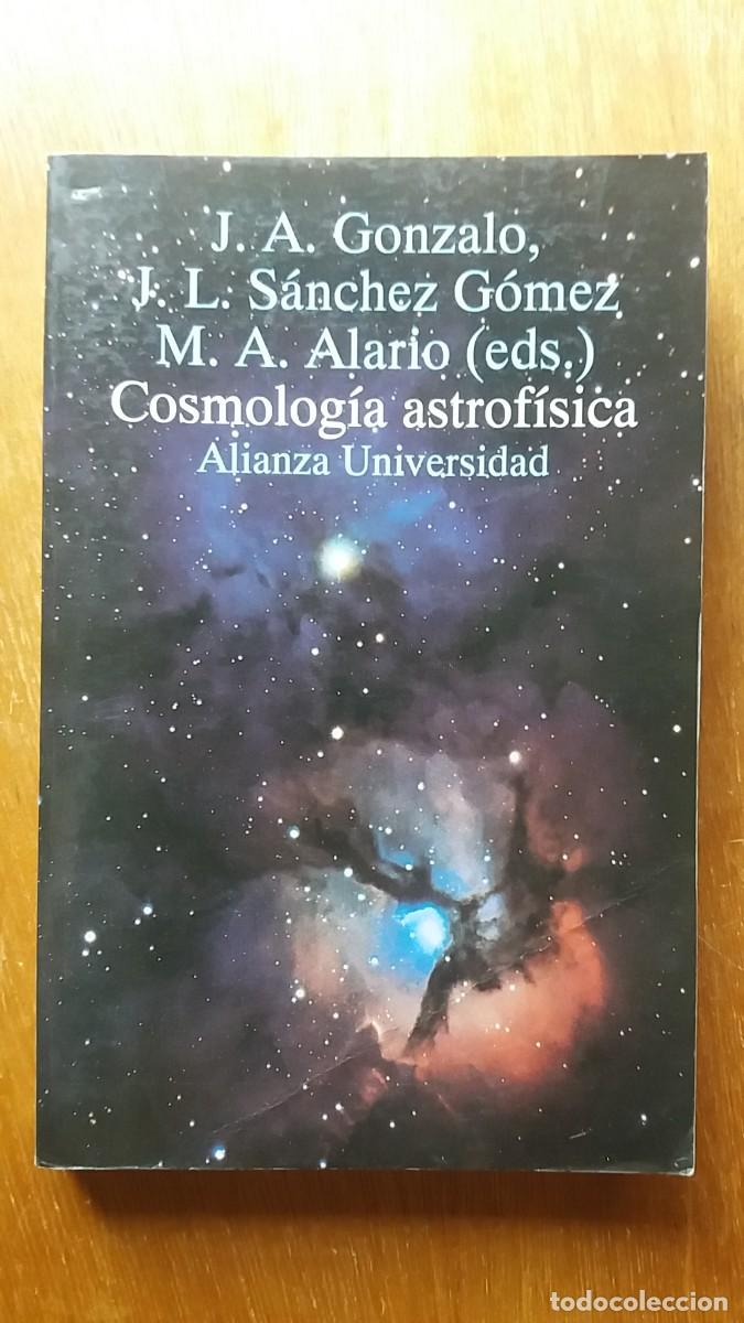 Livres d'occasion: COSMOLOGIA ASTROFISICA, ALIANZA UNIVERSIDAD, GONZALO, SANCHEZ GOMEZ, ALARIO