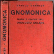 Libros de segunda mano: ENRICO GARNIER : GNOMONICA (HOEPLI, MILANO, 1939) RELOJES DE SOL
