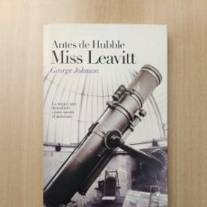 Libros de segunda mano: ANTES DE HUBBLE, MISS LEAVITT. GEORGE JOHNSON