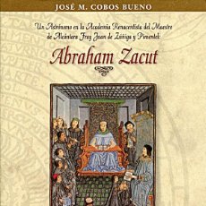 Libros de segunda mano: ABRAHAM ZACUT, UN ASTRÓNOMO EN LA ACADEMIA RENACENTISTA DEL MAESTRE DE ALCÁNTARA FRAY JUAN DE ZÚÑIGA