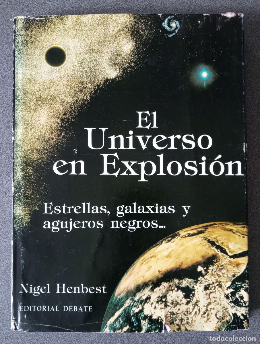 Libros de segunda mano: El Universo En Explosi&oacute;n Nigel Enbest - Foto 1