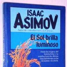 Libros de segunda mano: EL SOL BRILLA LUMINOSO / ISAAC ASIMOV / ED. PLAZA JANÉS EN BARCELONA 1983 PRIMERA EDICIÓN