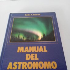 Libros de segunda mano: MANUAL DEL ASTRONOMO AFICIONADO COLIN A. RONAN