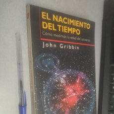 Libros de segunda mano: EL NACIMIENTO DEL TIEMPO / JOHN GRIBBIN / PAIDÓS 2000