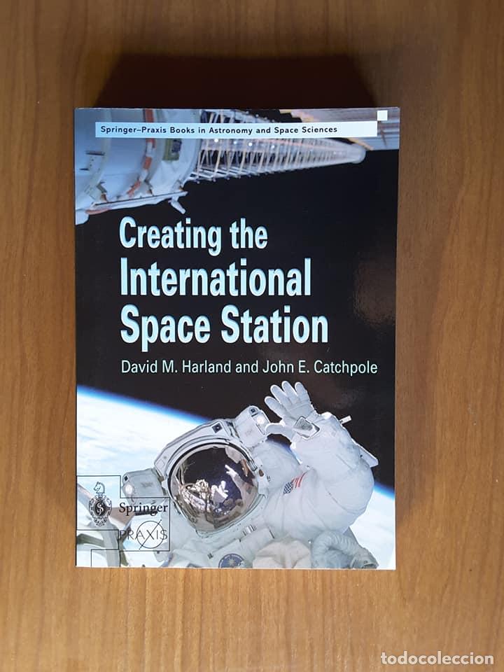 Libros de segunda mano: Creating the International Space Station. David M. Harland & John E. Catchpole - Foto 1
