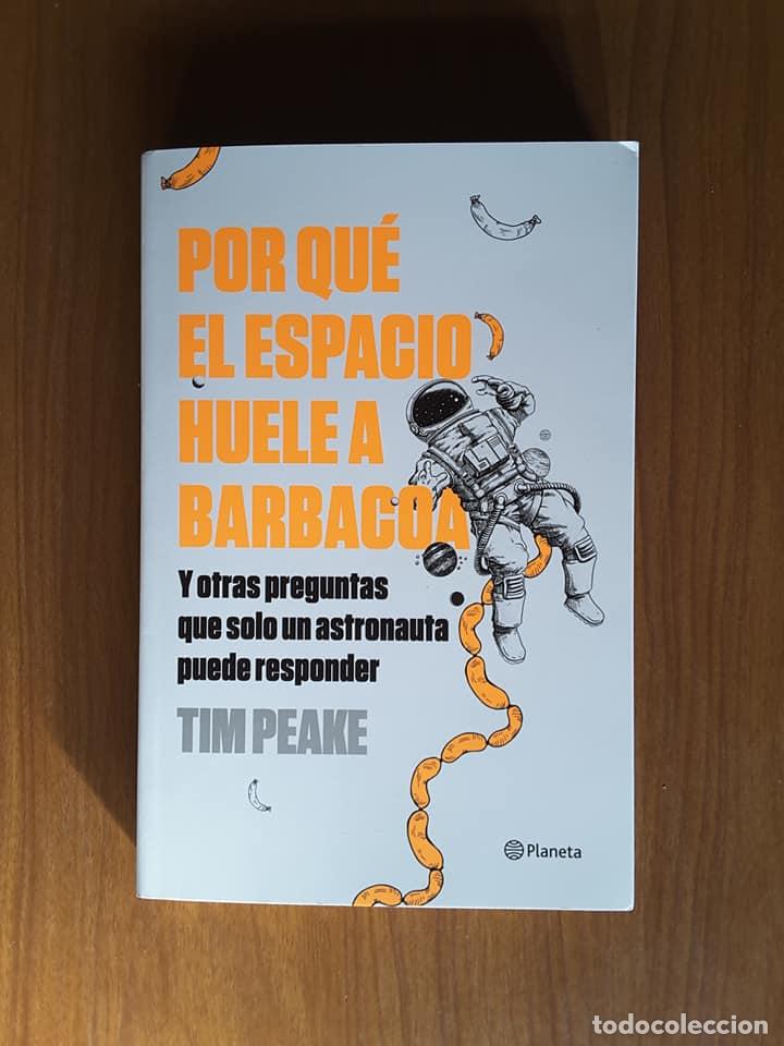 Libros de segunda mano: Por Qu&eacute; el Espacio Huele a Barbacoa. Tim Peake - Foto 1