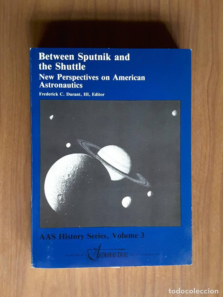 Libros de segunda mano: Between Sputnik and the Shuttle. Frederick C. Durant (edit.) - Foto 1