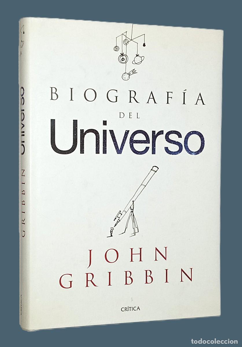 Libros de segunda mano: JOHN GRIBBIN - BIOGRAF&Iacute;A DEL UNIVERSO - Foto 1