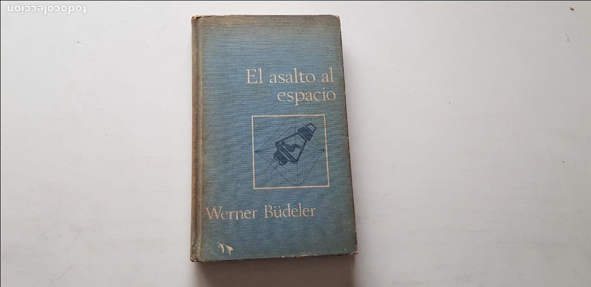 Libros de segunda mano: EL ASALTO AL ESPACIO WERNER BUDELER . - Foto 1