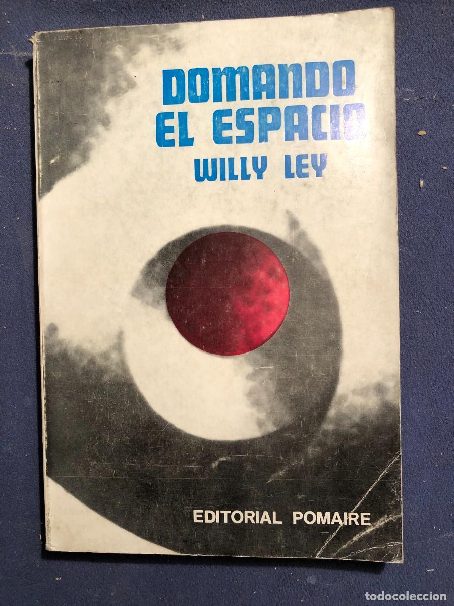 Libros de segunda mano: WILLY LEY: - DOMANDO EL ESPACIO - (1968) - Foto 1