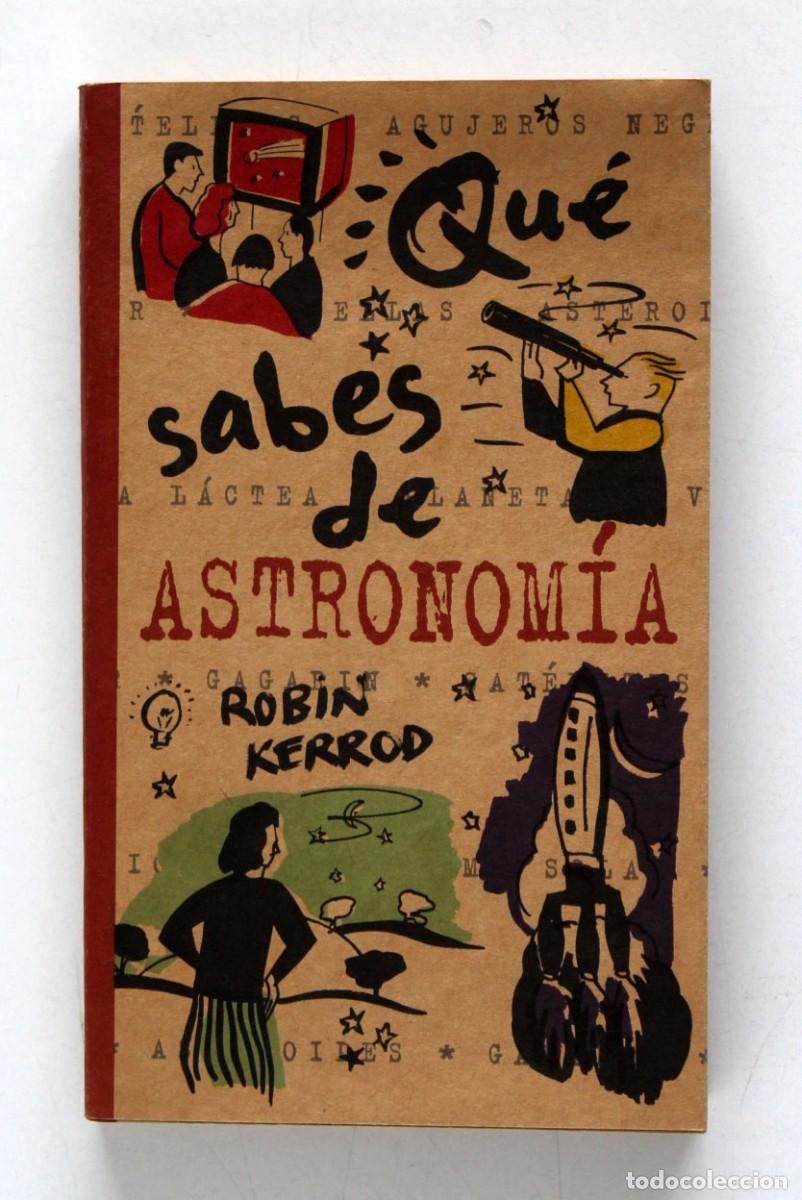 Libros de segunda mano: QU&Eacute; SABES DE ASTRONOM&Iacute;A. Robin Kerrod - Foto 1