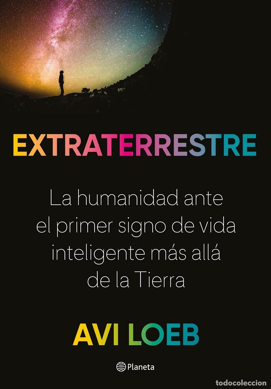 Libros de segunda mano: EXTRATERRESTRE - LOEB, AVI - Planeta - NO FICCI&Oacute;N - 2021