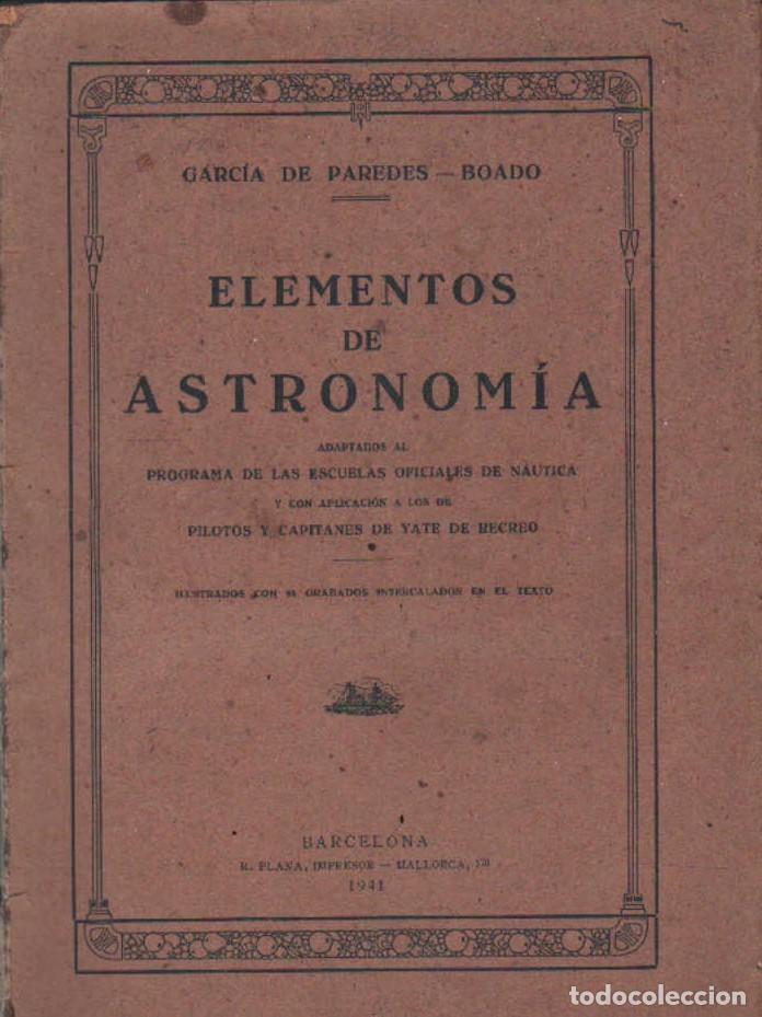 Libros de segunda mano: ELEMENTOS DE ASTRONOM&Iacute;A. GARCIA DE PAREDES - BOADO. A-ESAS-154 - Foto 1