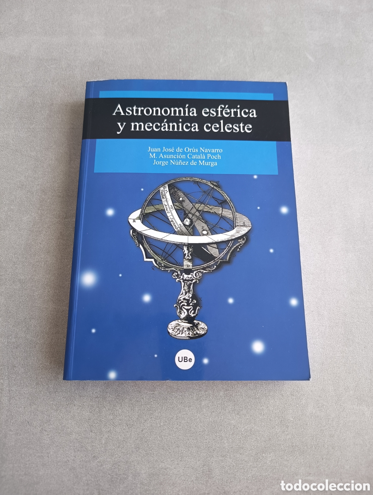Second hand books: Astronom&iacute;a esf&eacute;rica y mec&aacute;nica celeste J. J. de Or&uacute;s Navarro; Mar&iacute;a Asunci&oacute;n Catal&aacute;