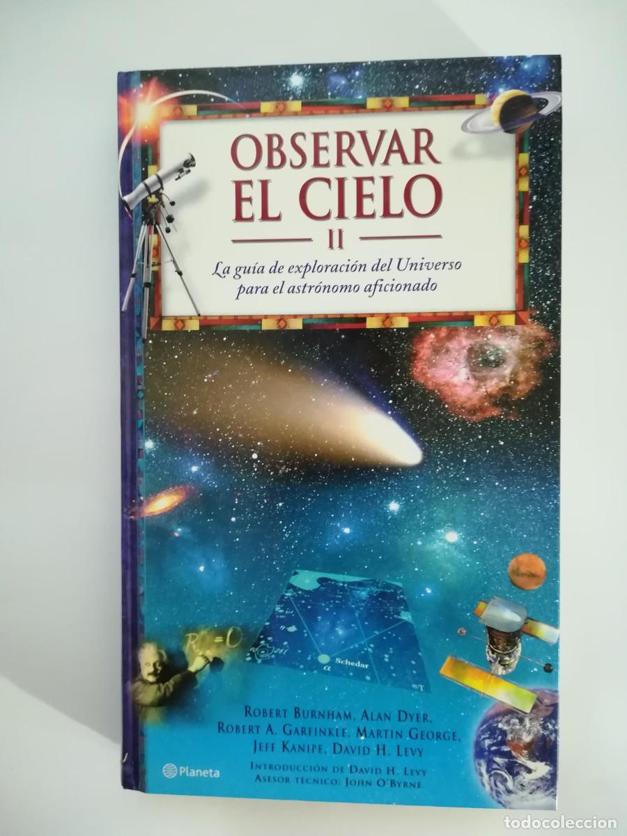 Libros de segunda mano: OBSERVAR EL CIELO II LA GU&Iacute;A DE EXPLORACI&Oacute;N DEL UNIVERSO - Foto 1