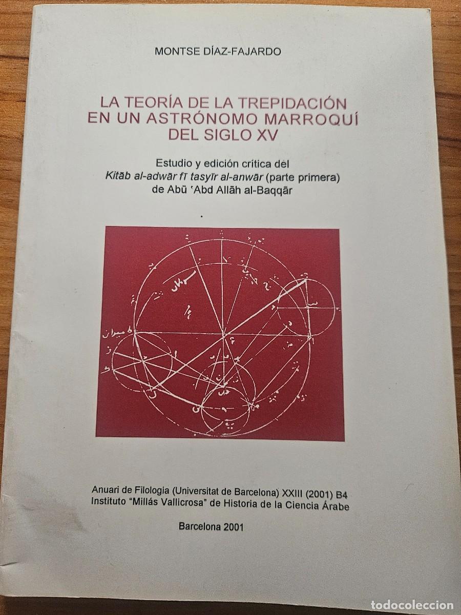 Libros de segunda mano: La teor&iacute;a de la trepidaci&oacute;n en un astr&oacute;nomo marroqu&iacute; del siglo XV - Montse D&iacute;az-Fajardo - 2001