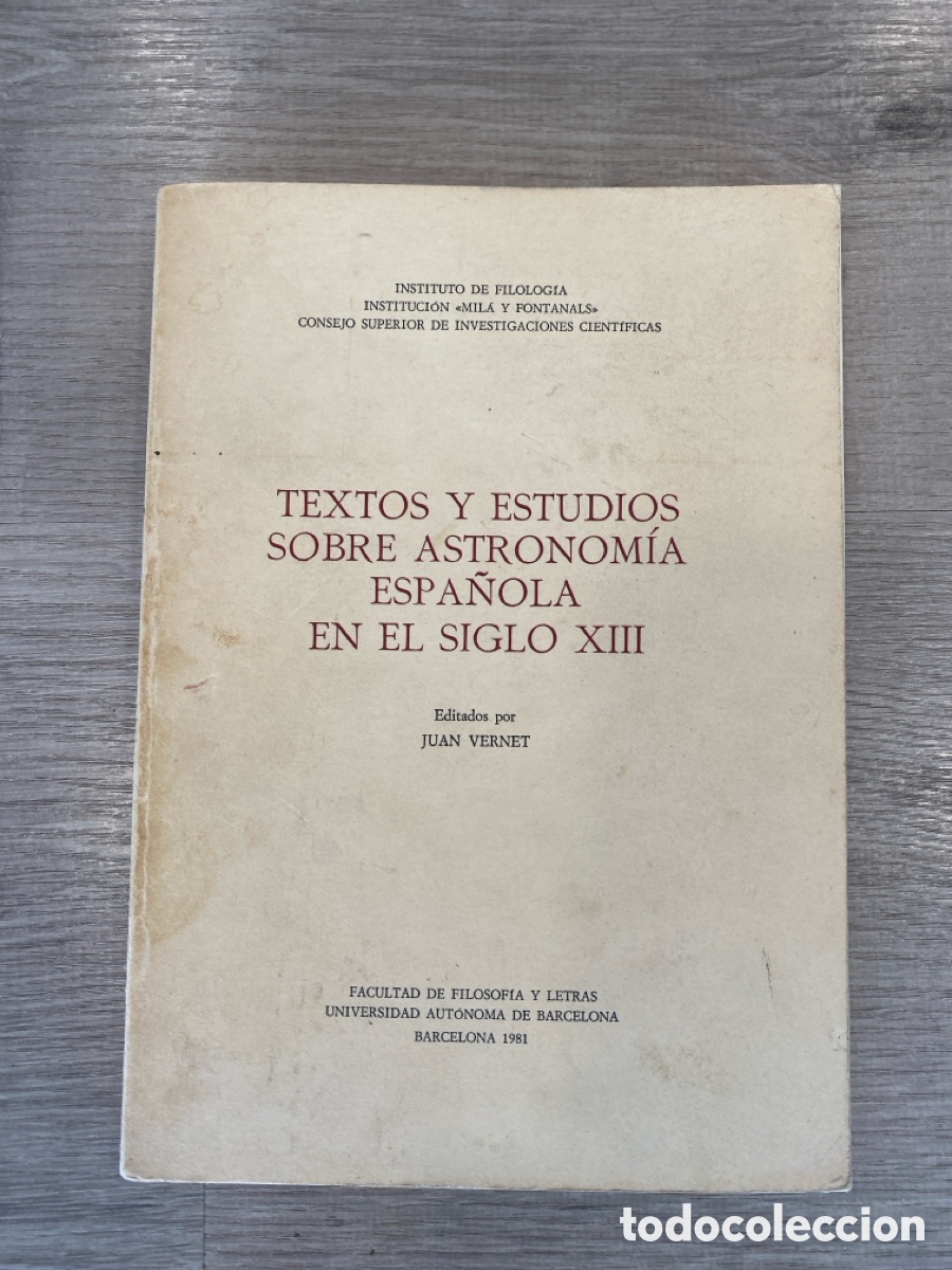 Libros de segunda mano: TEXTOS Y ESTUDIOS SOBRE ASTRONOMIA ESPA&Ntilde;OLA EN EL SIGLO XIII. EDITADO POR JUAN VERNET