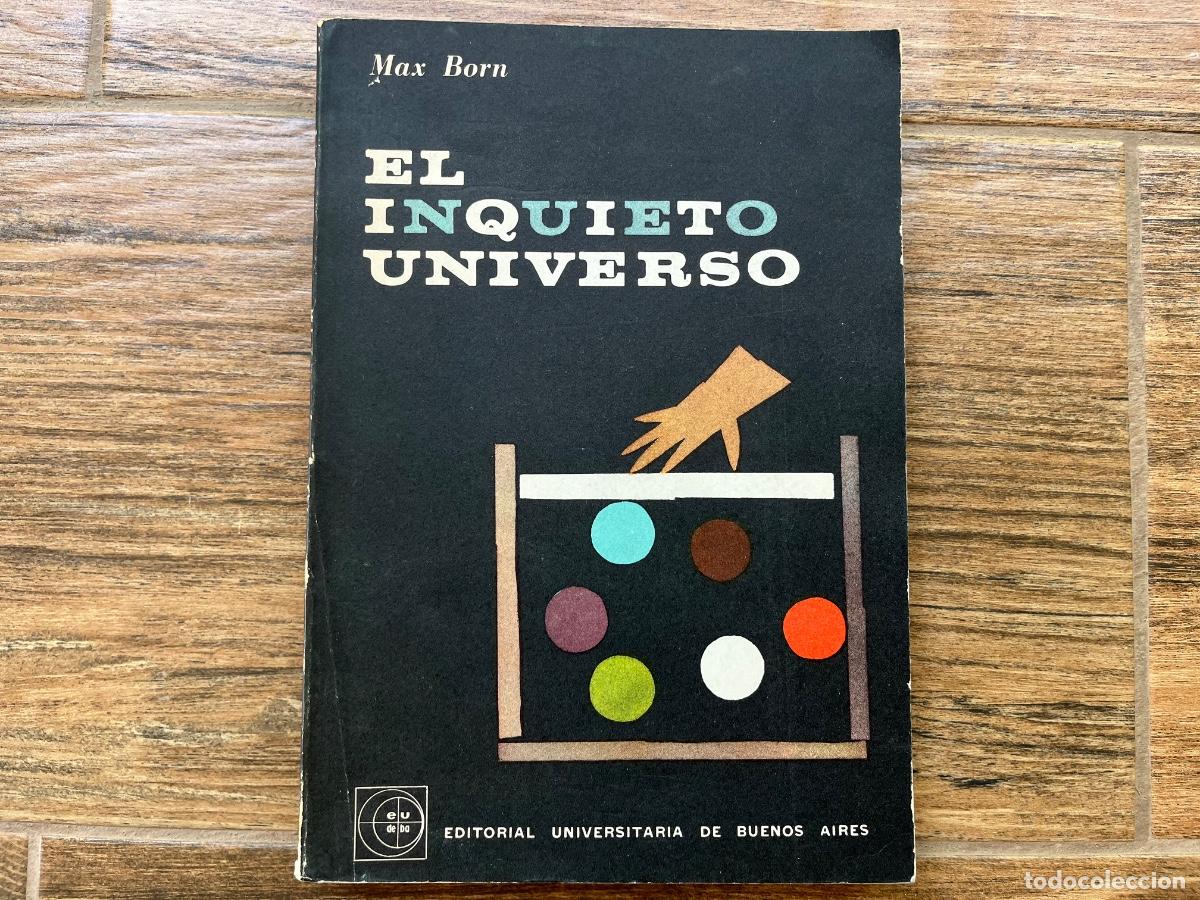 Libros de segunda mano: MAX BORN: - EL INQUIETO UNIVERSO - Editorial Eudeba