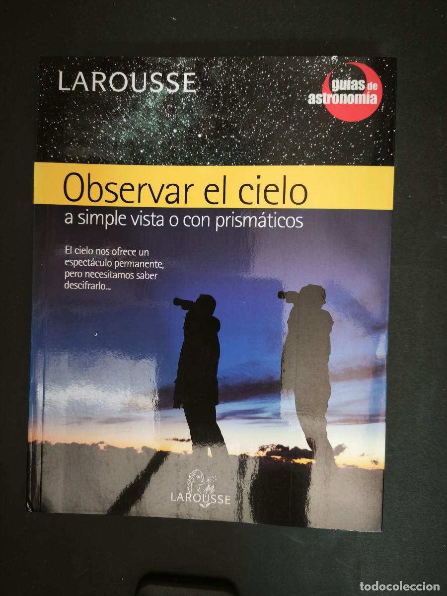 Libros de segunda mano: Observar el cielo a simple vista o con prism&aacute;ticos - Larousse