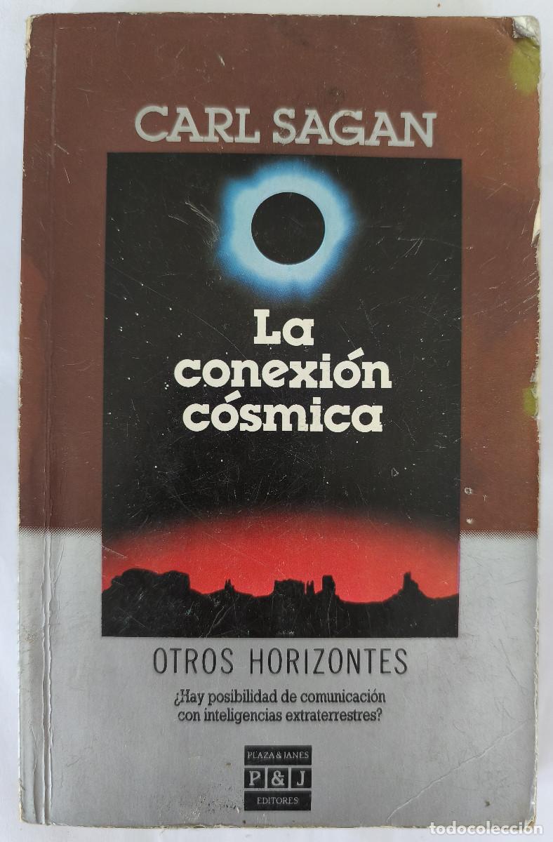 Libros de segunda mano: LA CONEXI&Oacute;N C&Oacute;SMICA - Carl Sagan - Plaza & Janes 1978