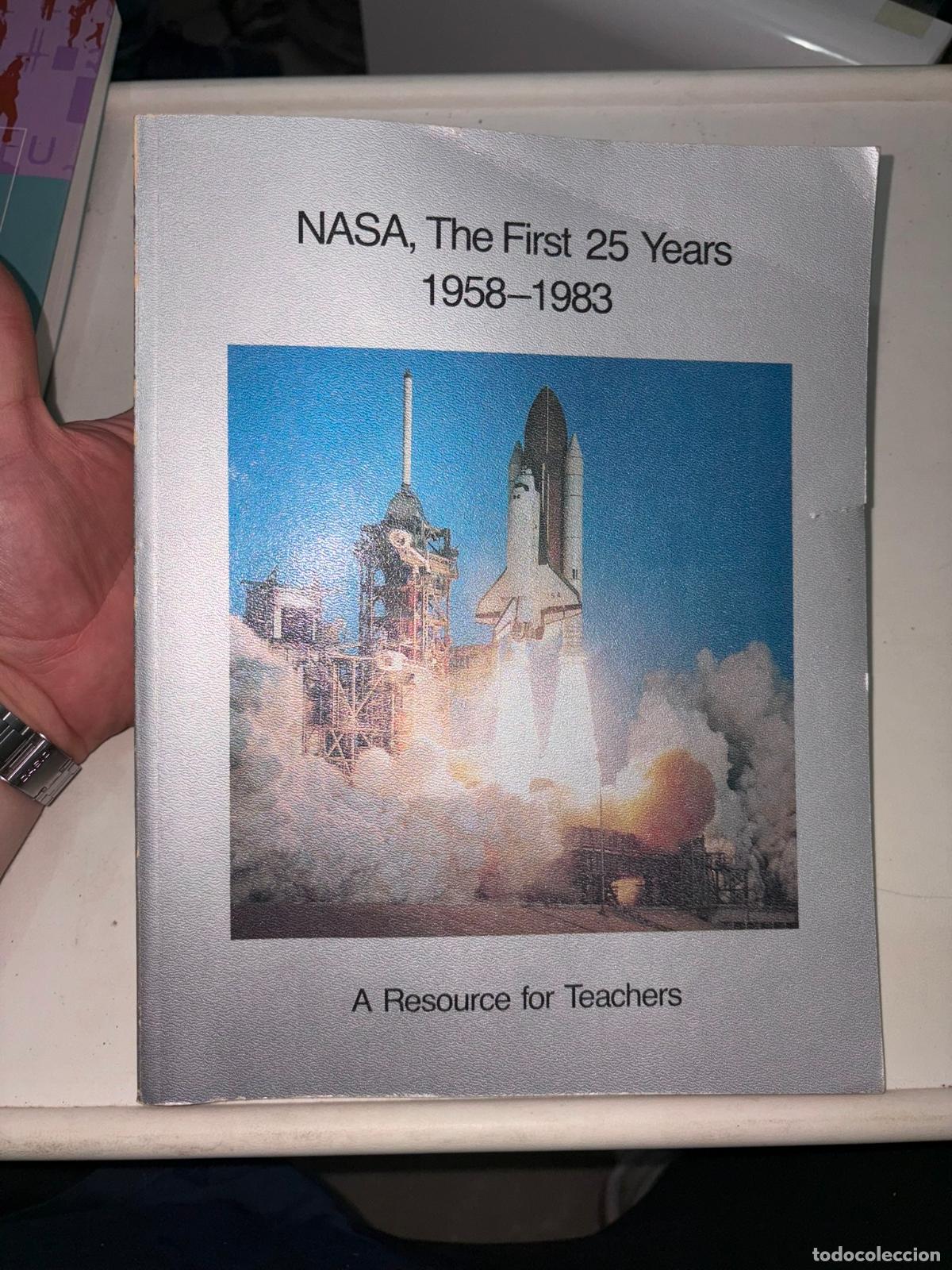 Libros de segunda mano: NASA THE FIRST 25 YEARS 1958-1983 A Resource for Teachers a Curriculum Project Nasa