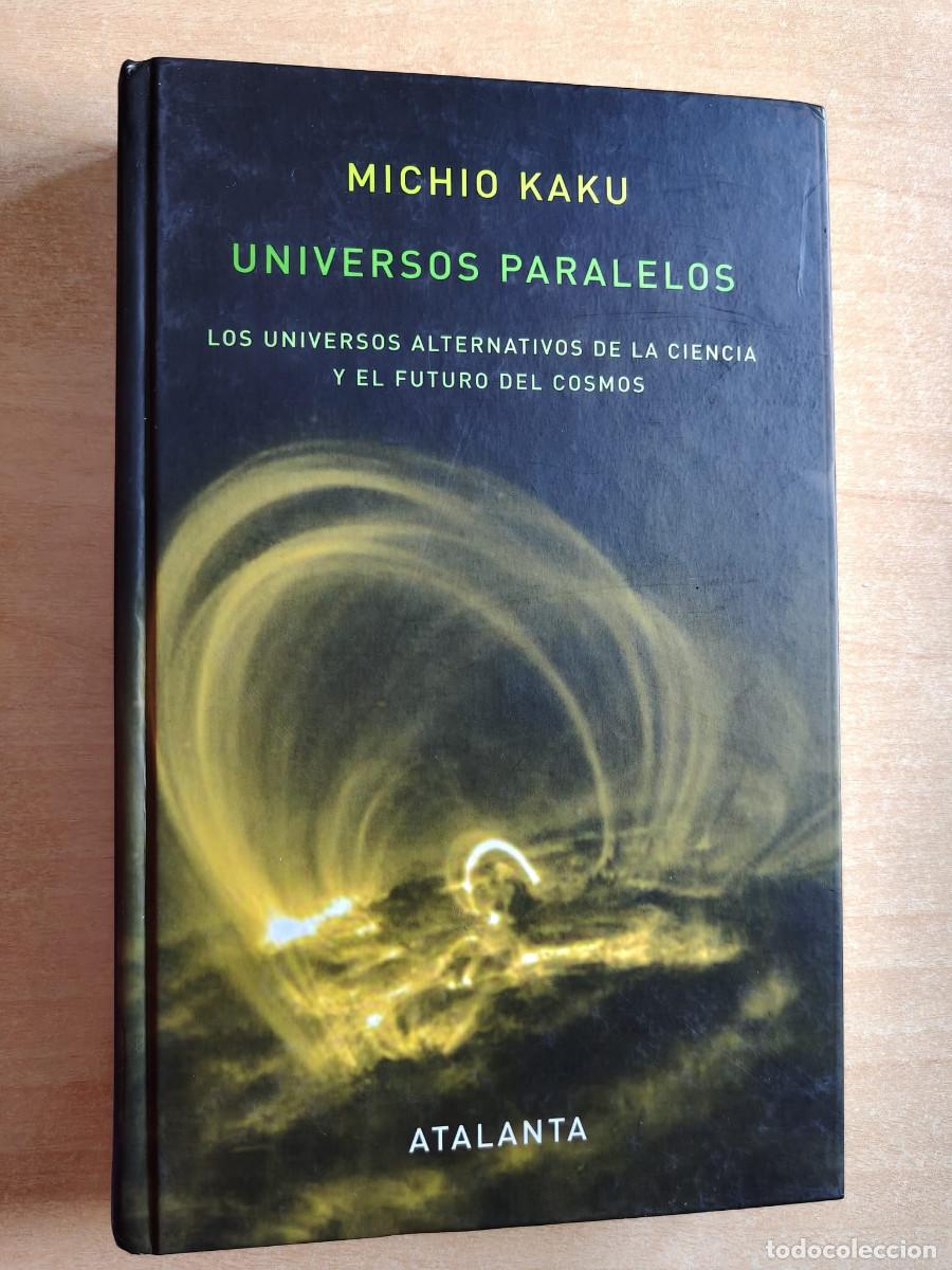 Libros de segunda mano: UNIVERSOS PARALELOS - MICHIO KAKU, Atalanta 2015