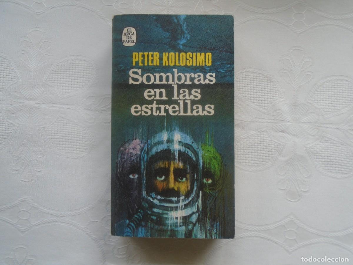 Libros de segunda mano: PETER KOLOSIMO. SOMBRAS EN LAS ESTRELLAS. 1973. TRADUCCI&Oacute;N DE ANTONIO RIBERA.