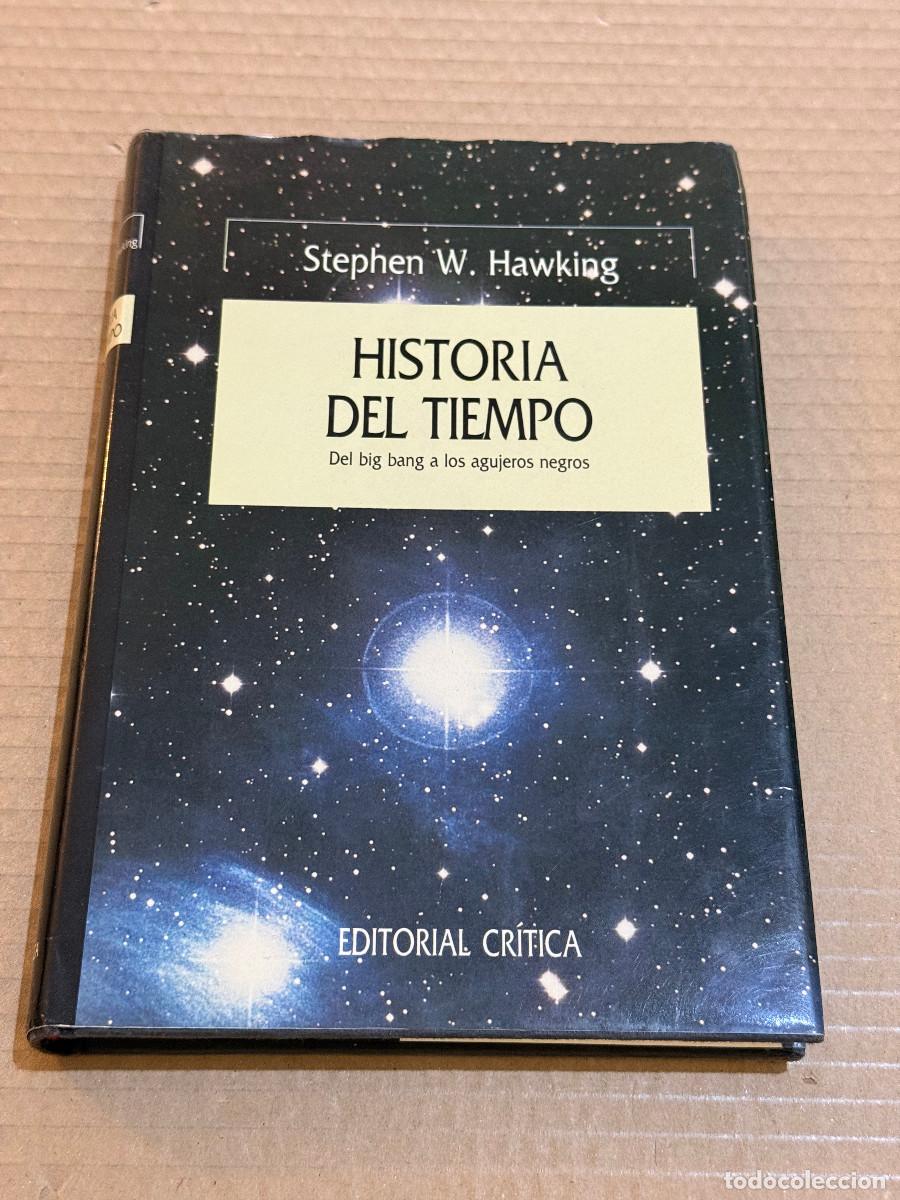 Libros de segunda mano: STEPHEN W. HAWKING / HISTORIA DEL TIEMPO / DEL BIG BANG A LOS AGUJEROS NEGROS