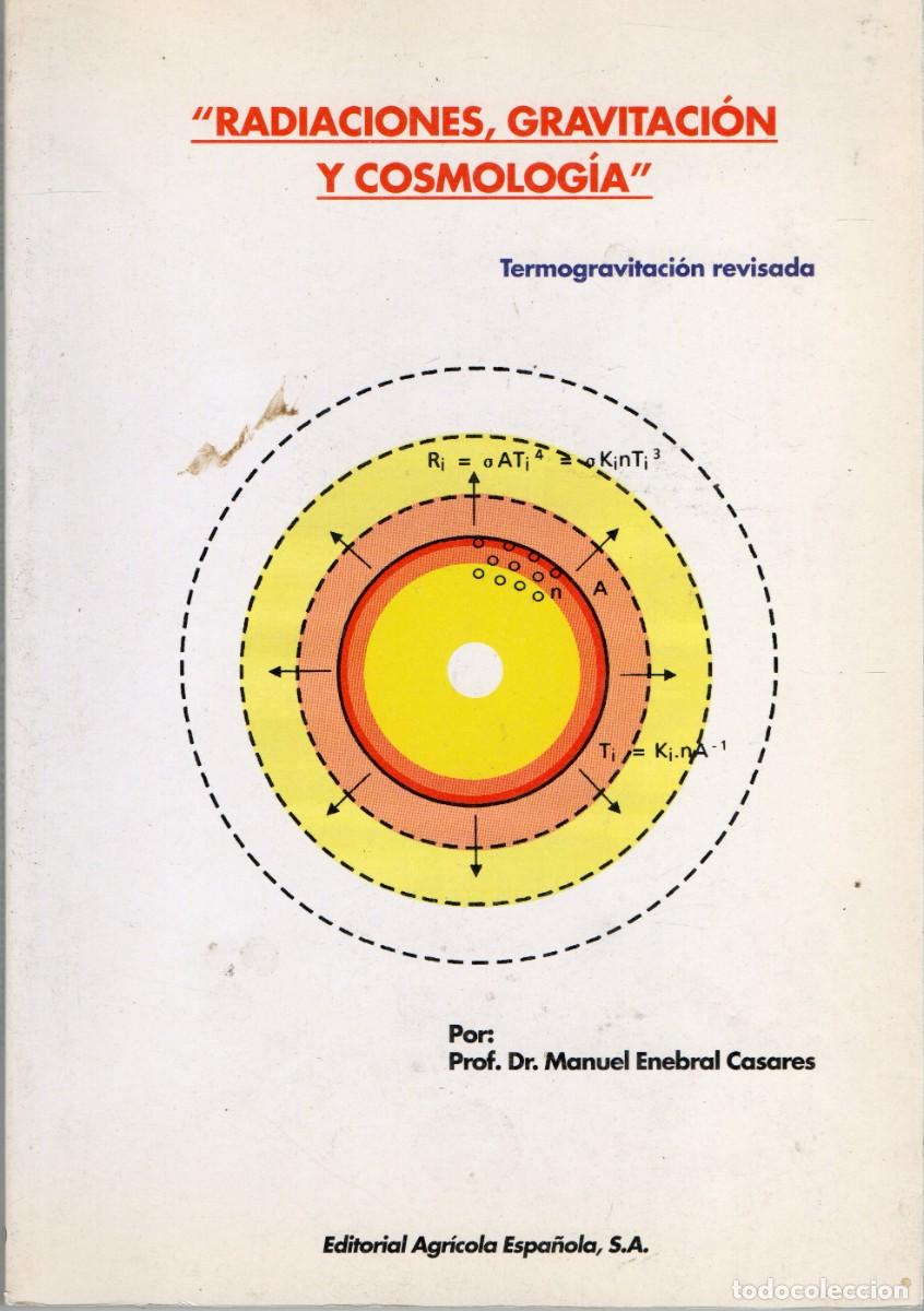 Libros de segunda mano: RADIACIONES, GRAVITACION Y COSMOLOGIA. ENEBRAL CASARES, MANUEL AST-032