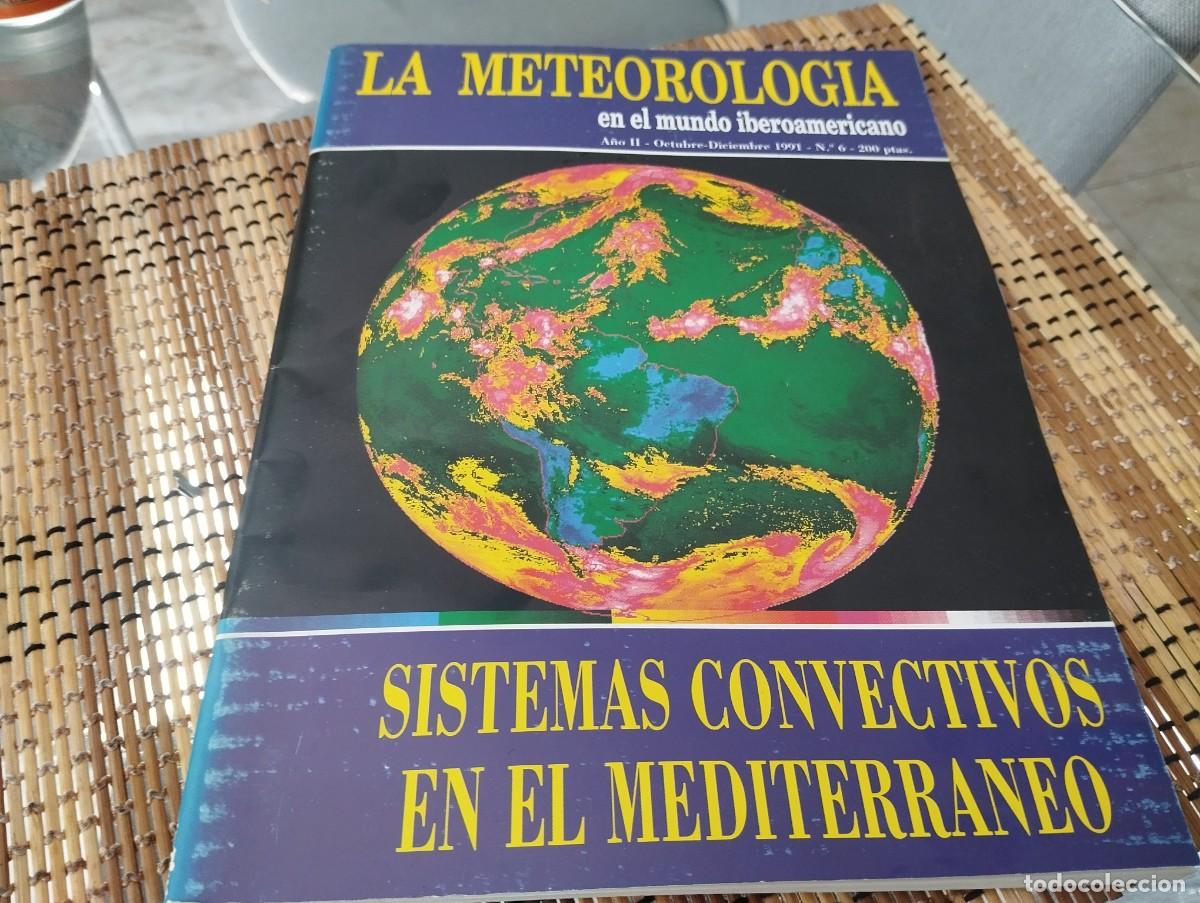 Libros de segunda mano: LA METEOROLOG&Iacute;A EN EL MUNDO IBEROAMERICANO N&deg; 6 A&Ntilde;O 1991 / SISTEMAS COLECTIVOS EN EL MEDITERR&Aacute;NEO