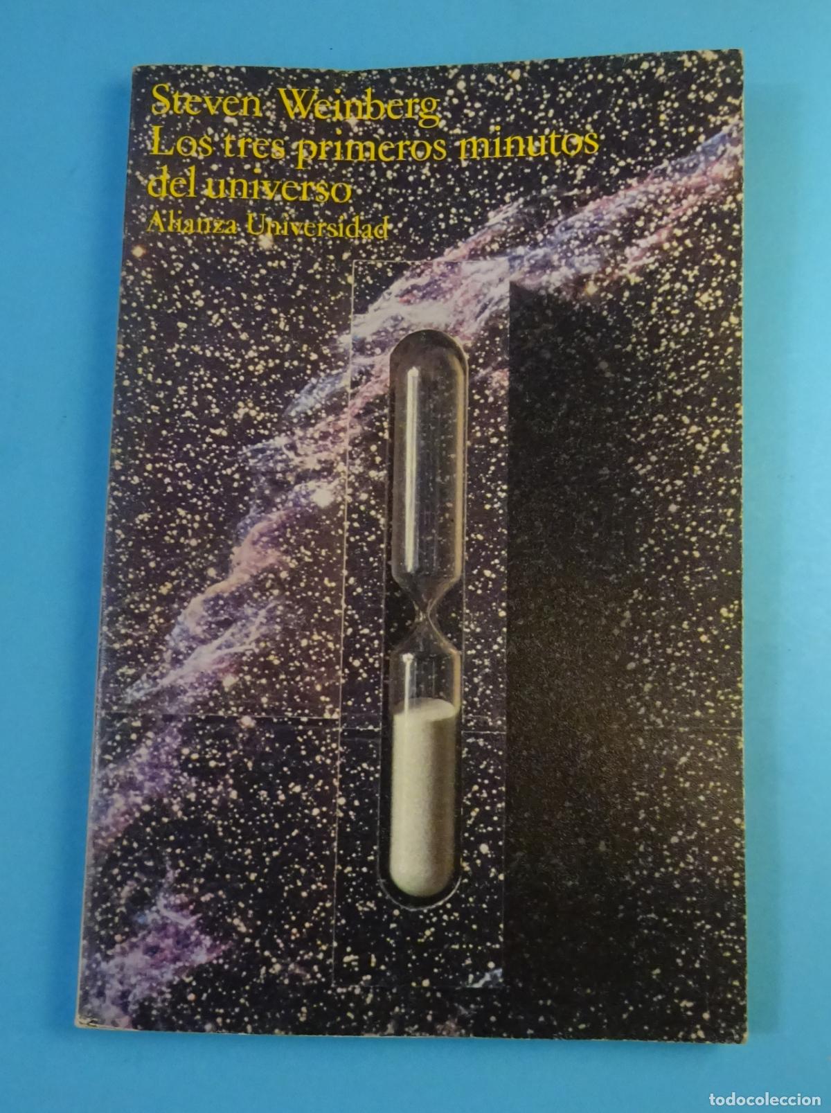 Libros de segunda mano: LOS TRES PRIMEROS MINUTOS DEL UNIVERSO. STEVEN WEINBERG. ALIANZA UNIVERSIDAD, 1982