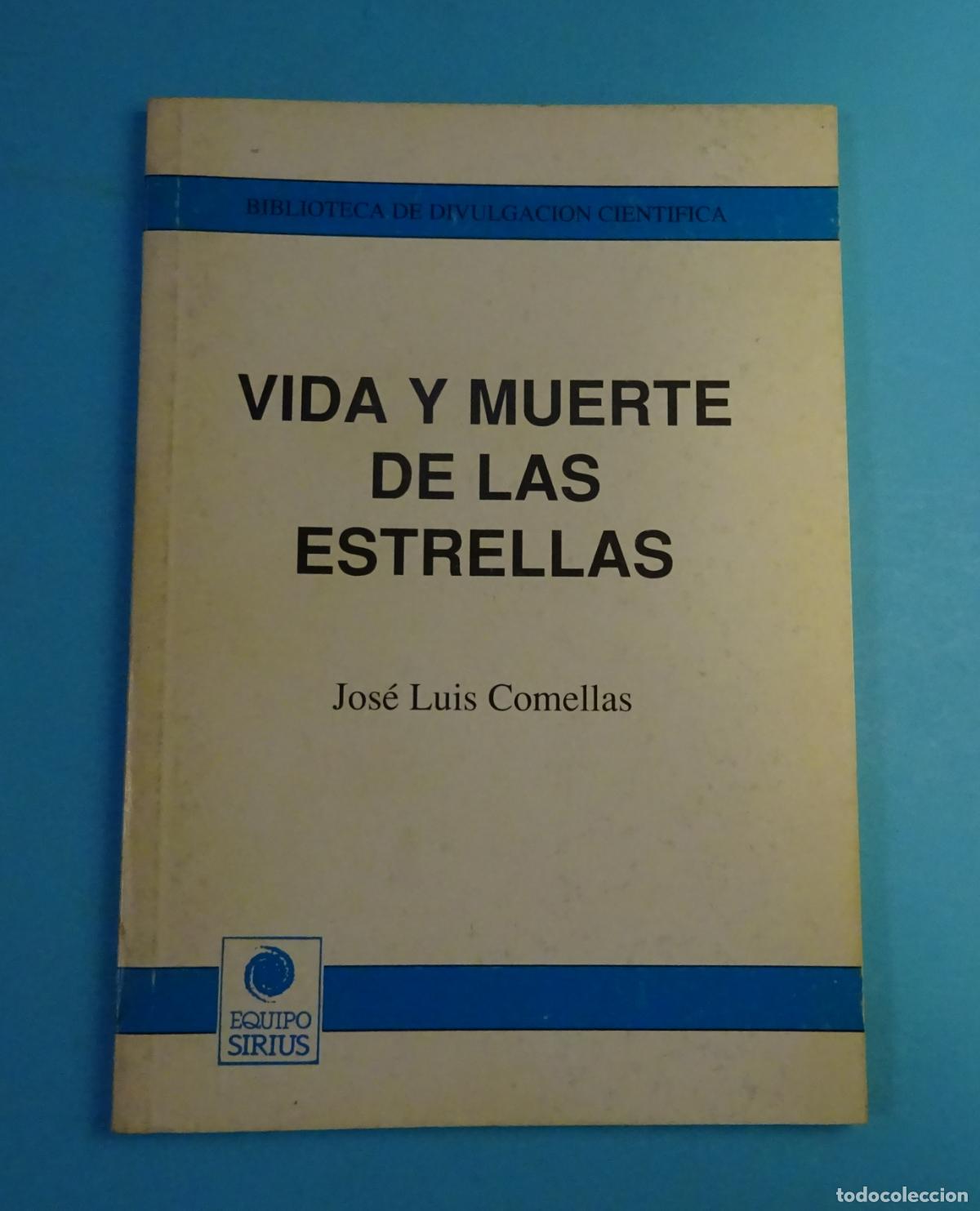 Libros de segunda mano: VIDA Y MUERTE DE LAS ESTRELLAS. JOS&Eacute; LUIS COMELLAS. EQUIPO SIRIUS