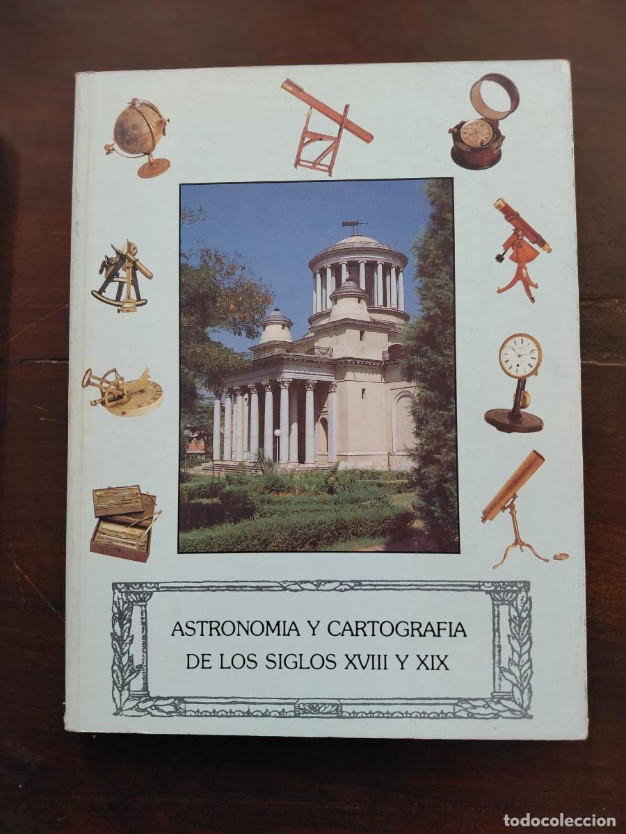 Libros de segunda mano: ASTRONOM&Iacute;A Y CARTOGRAF&Iacute;A DE LOS SIGLOS XVIII Y XIX Juan Vernet Gin&eacute;s, Manuel Catal&aacute;n, Mercedes Palau
