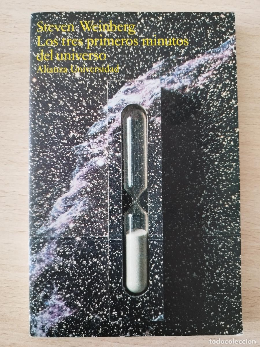 Libros de segunda mano: Steven Weinberg Los tres primeros minutos del Universo 1978 Alianza Universidad