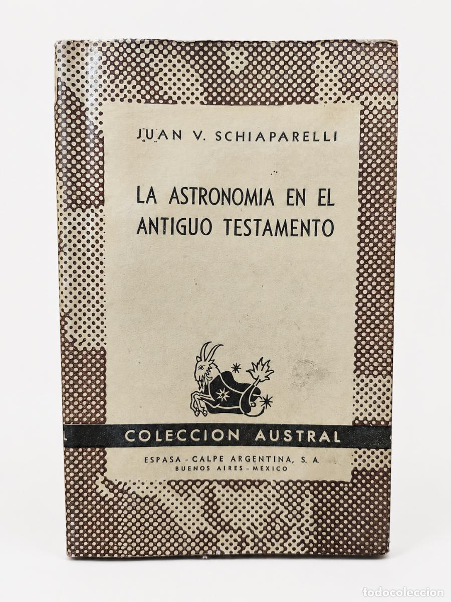Libros de segunda mano: Juan V. Schiaparelli &ndash; La astronom&iacute;a en el Antiguo Testamento &ndash; Espasa-Calpe Argentina, 1945