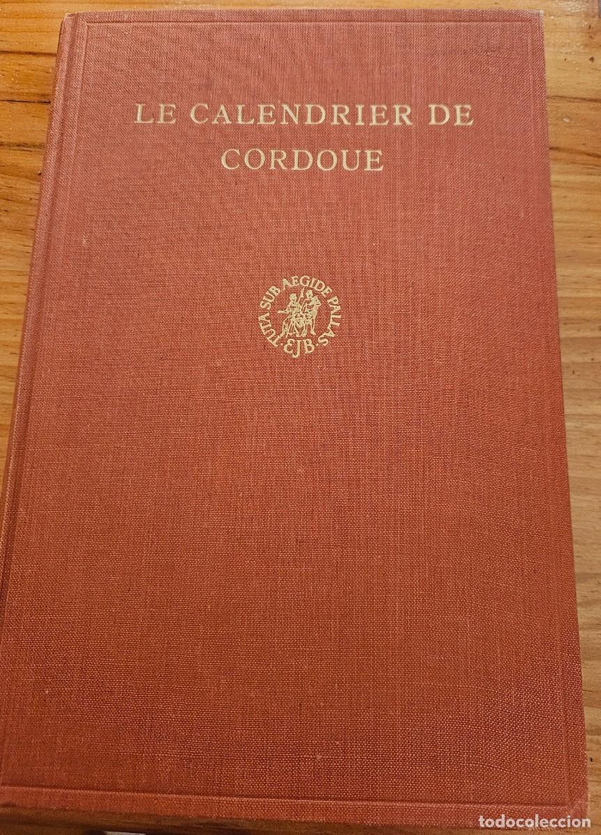 Libros de segunda mano: Le calendrier de Cordoue - Nouvelle &eacute;dition - Reinhart Dozy & Charles Pellat - Leiden Brill 1961