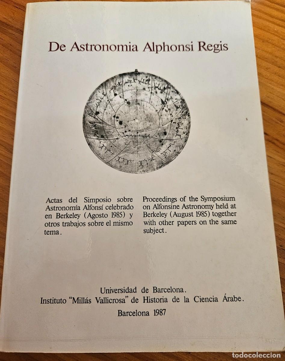 Libros de segunda mano: De Astronomia Alphonsi Regis - Merc&eacute; Comes - Roser Puig - Julio Sams&oacute; - Historia Ciencia &Aacute;rabe 1987