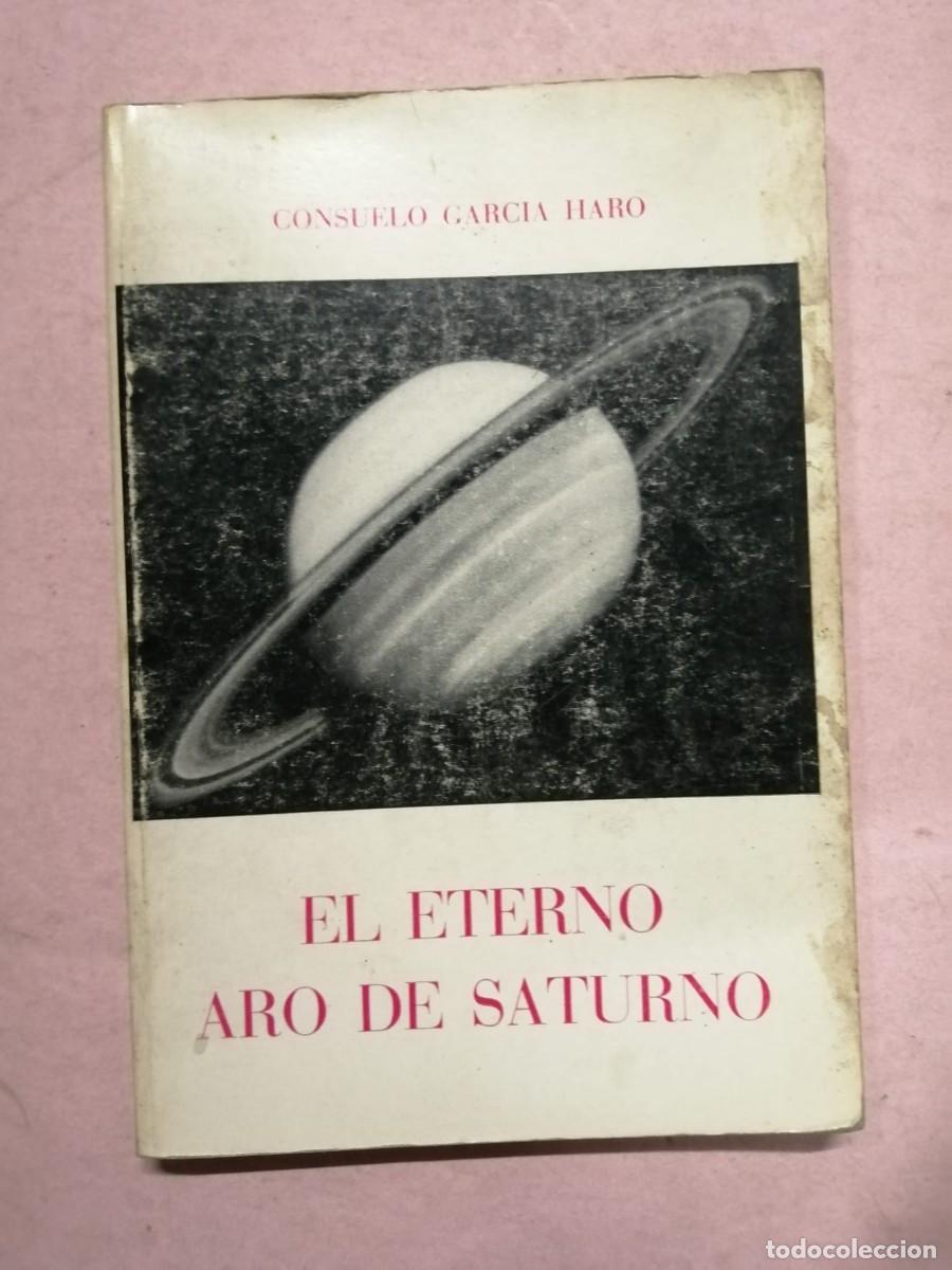 Libros de segunda mano: EL ETERNO ARO DE SATURNO (COSNUELO GARCIA HARO)