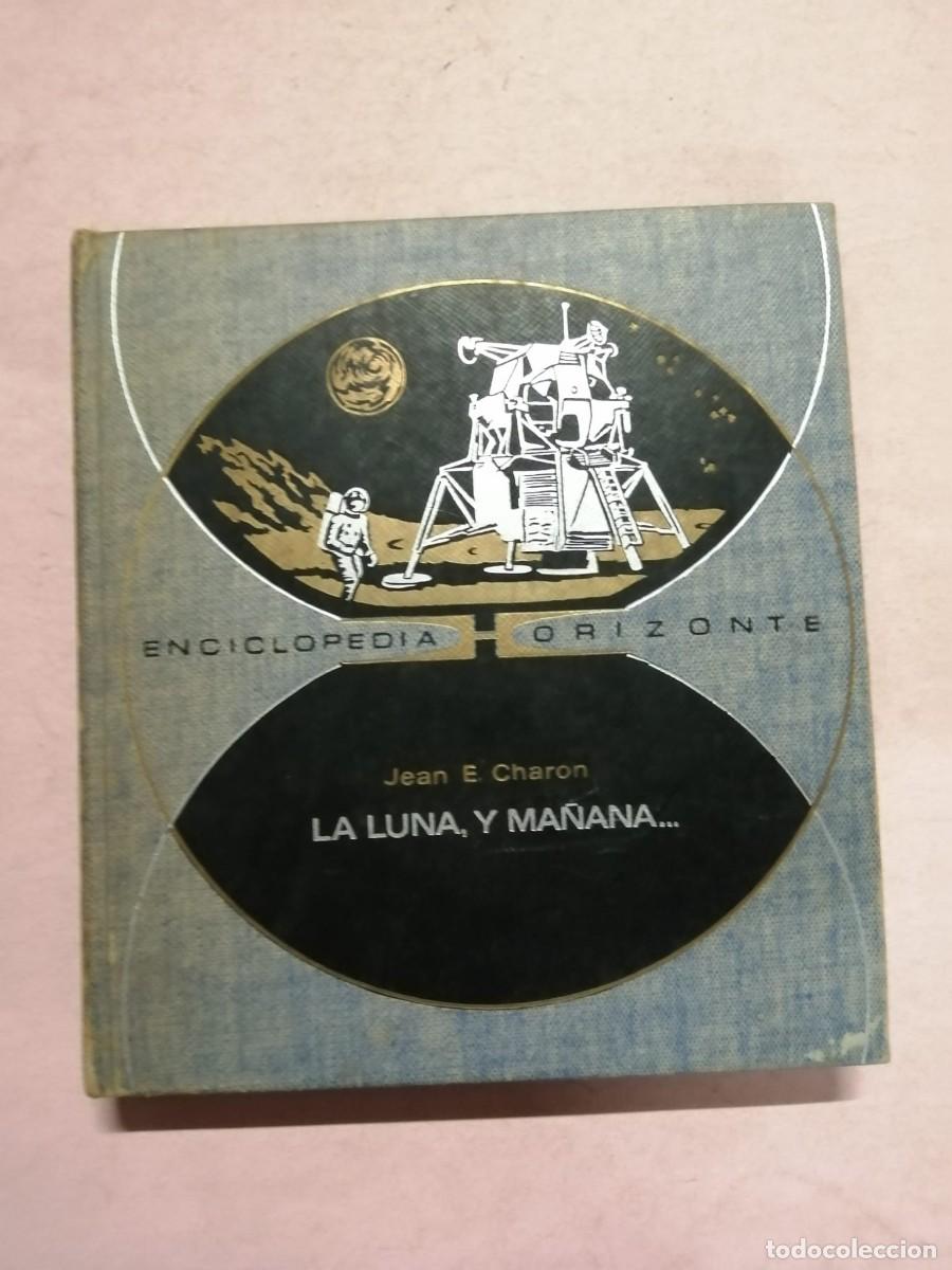 Libros de segunda mano: LA LUNA Y MA&Ntilde;ANA (JEAN E. CHARON)