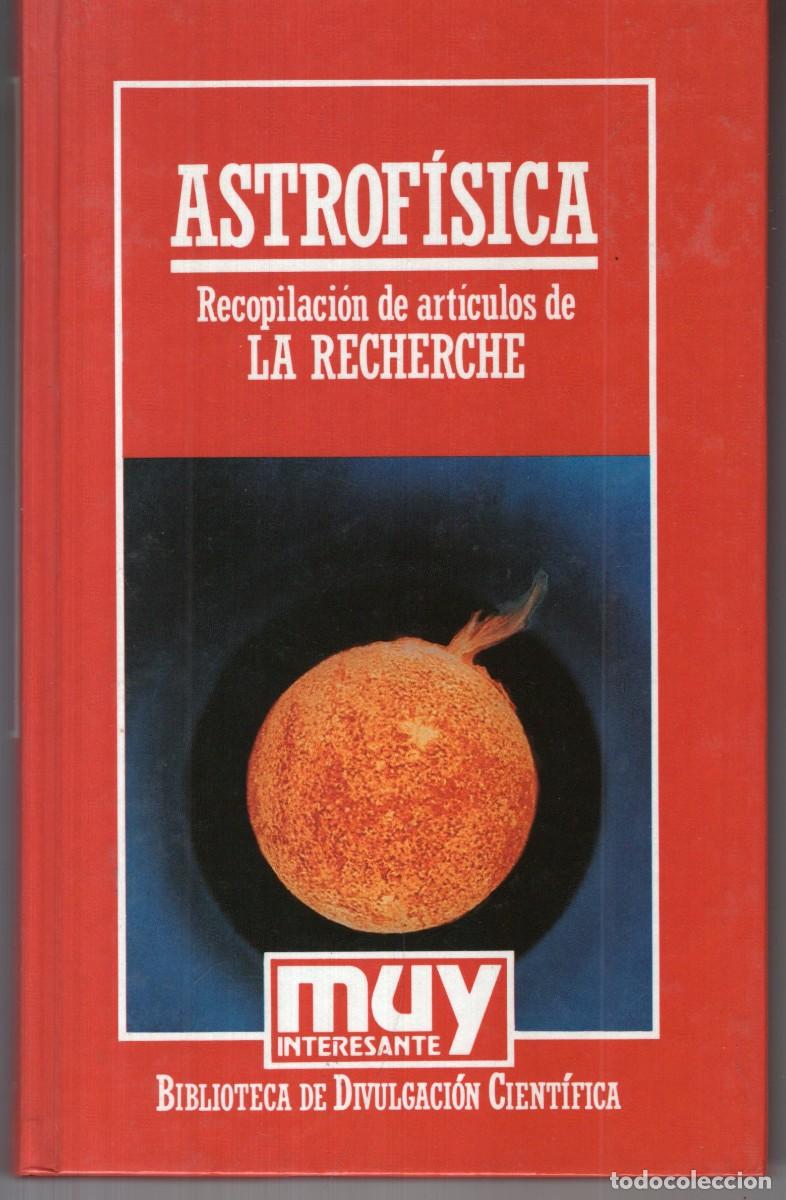 Libros de segunda mano: ASTROFISICA (RECOPILACION DE ARTICULOS DE LA RECHERCHE) ORBIS - CARTONE - MUY BUEN ESTADO - OFI15J
