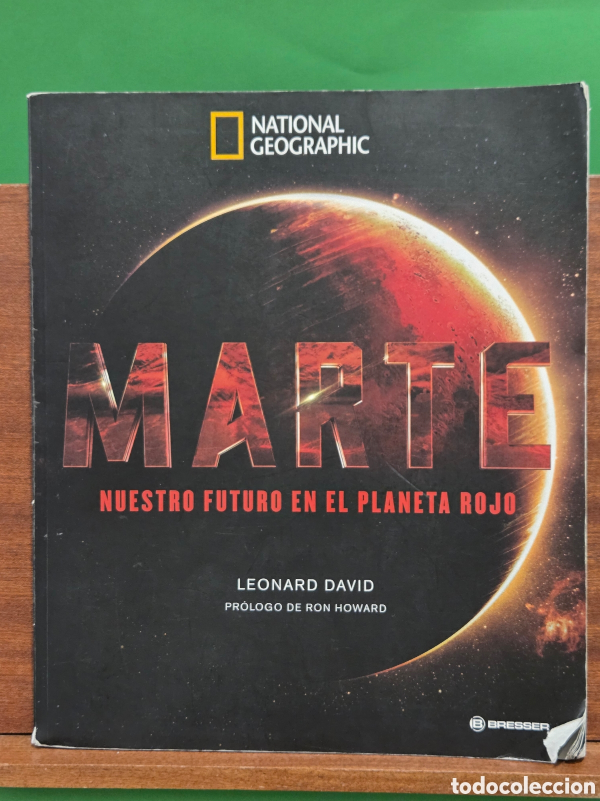 Libros de segunda mano: NATIONAL GEOGRAPHIC...&rdquo;&rdquo;MARTE, NUESTRO FUTURO EN EL PLANETA ROJO&rdquo;&rdquo;...LEONARDO DAVID...BRESSER...2016