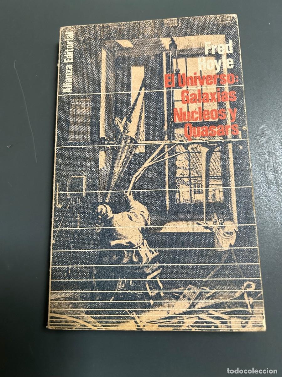 Libros de segunda mano: EL UNIVERSO: GALAXIAS, N&Uacute;CLEOS Y QUASARS. FRED HOYLE.