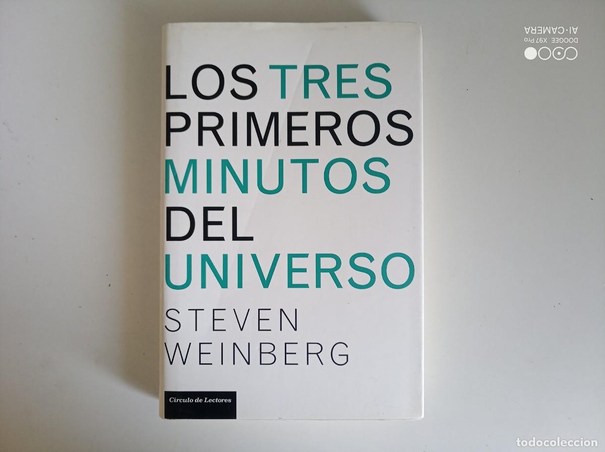 Libros de segunda mano: STEVEN WEINBERG. LOS TRES PRIMEROS MINUTOS DEL UNIVERSO. 2009. FOLIO MENOR.