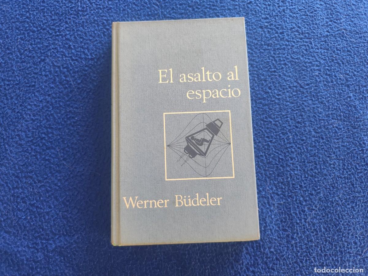 Libros de segunda mano: El Asalto al Espacio Werner B&uuml;deler &middot;Ed. C&iacute;rculo de Lectores 1966